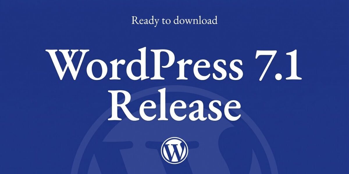 WordPress 7.1: 7 New Features That Actually Matter for Website Owners